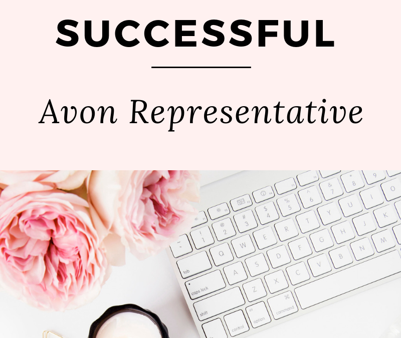 5 Habits Of A Successful Avon Representative
